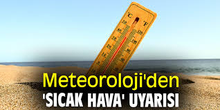 Meteoroloji'den Doğu Akdeniz için 'sıcak hava' uyarısı